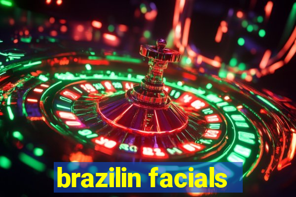 brazilin facials